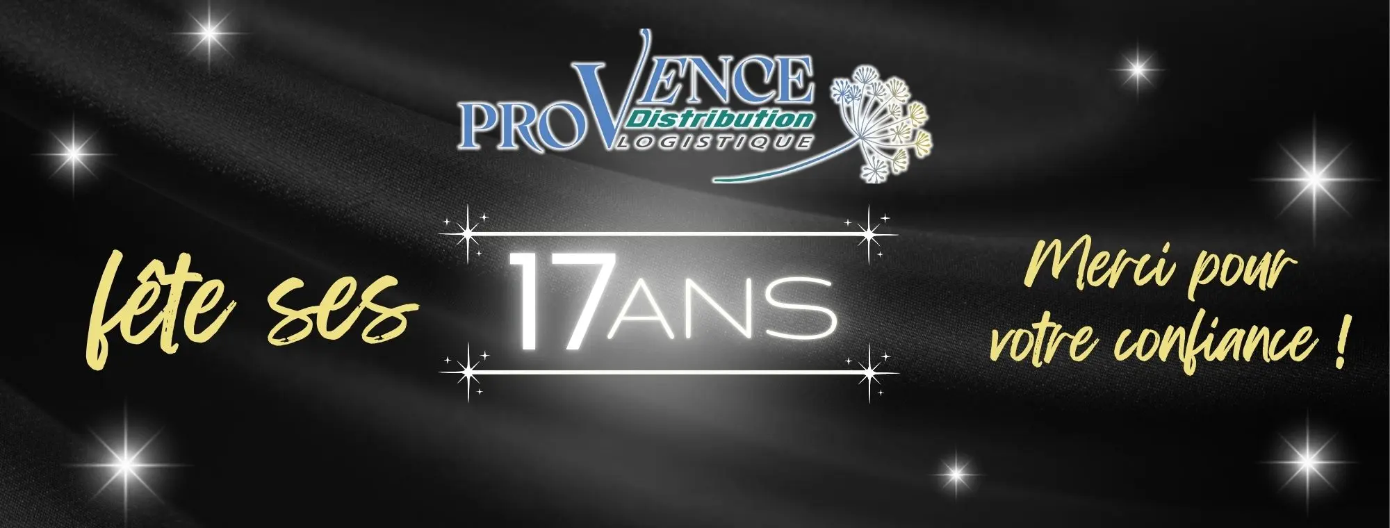 Visuel anniversaire Provence Distribution Logistique célébrant 17 ans d’expertise en logistique et transport routier, avec message de remerciement clients